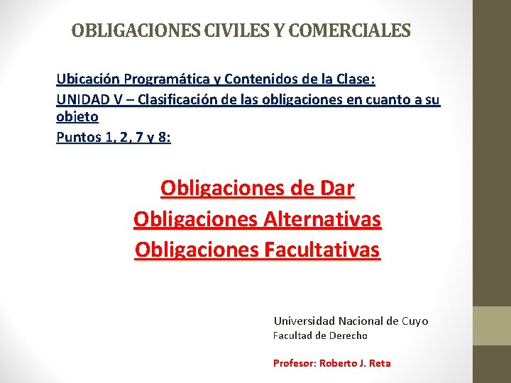 OBLIGACIONES CIVILES Y COMERCIALES Ubicación Programática y Contenidos de la Clase: UNIDAD V –