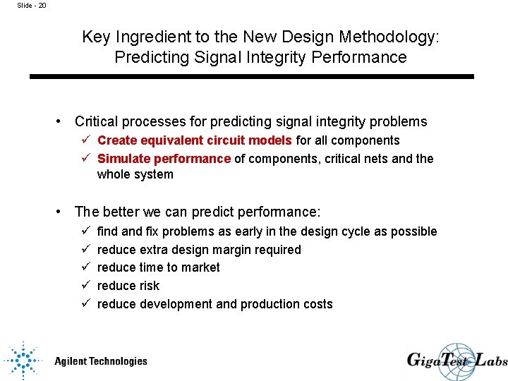 Slide - 20 Key Ingredient to the New Design Methodology: Predicting Signal Integrity Performance