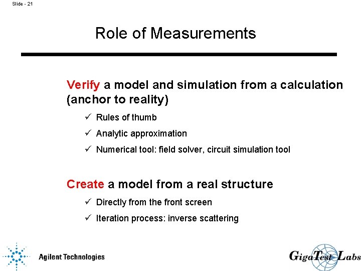 Slide - 21 Role of Measurements Verify a model and simulation from a calculation