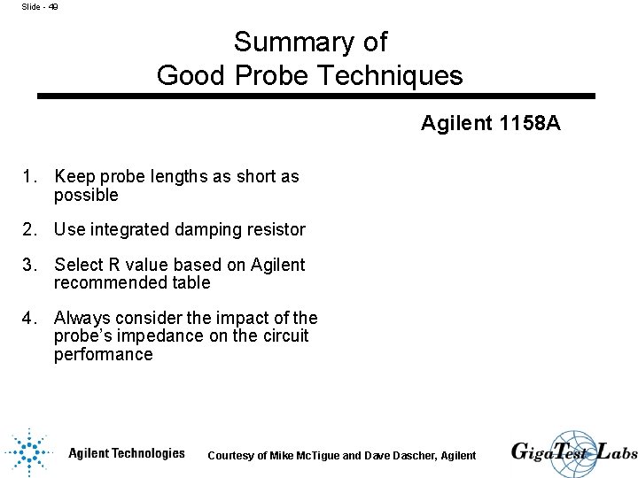 Slide - 49 Summary of Good Probe Techniques Agilent 1158 A 1. Keep probe