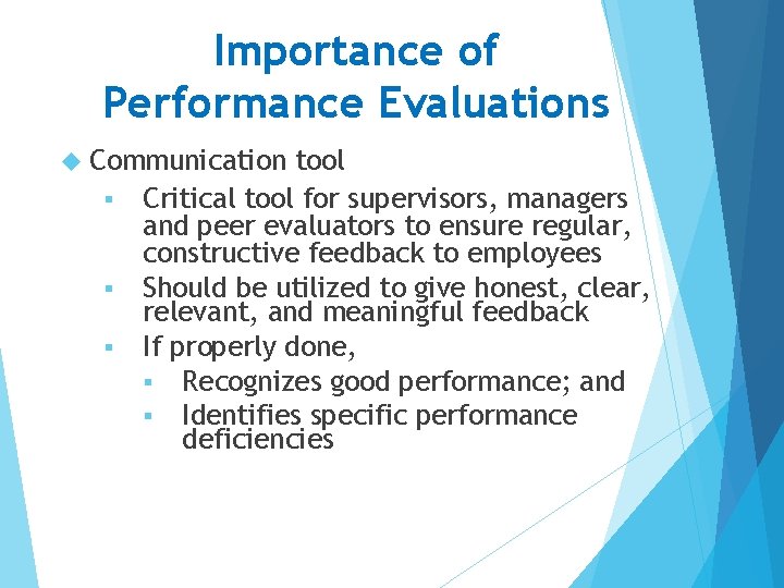 Importance of Performance Evaluations Communication § § § tool Critical tool for supervisors, managers