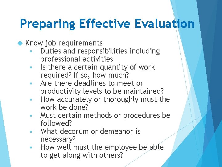 Preparing Effective Evaluation Know job requirements § Duties and responsibilities including professional activities §