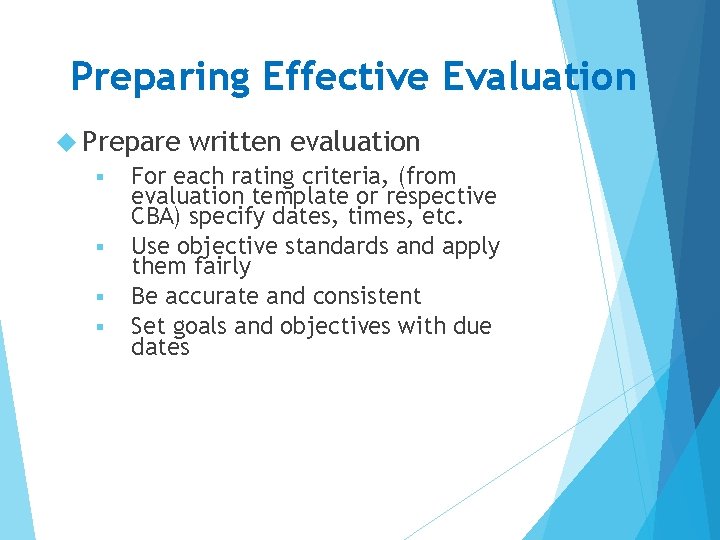 Preparing Effective Evaluation Prepare written evaluation § For each rating criteria, (from evaluation template