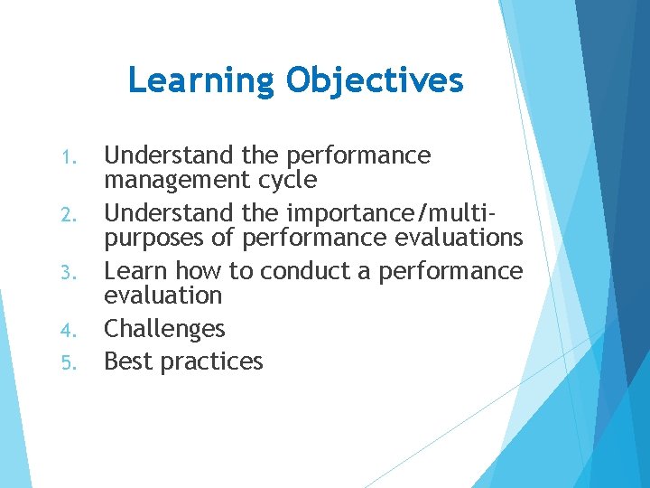 Learning Objectives 1. 2. 3. 4. 5. Understand the performance management cycle Understand the