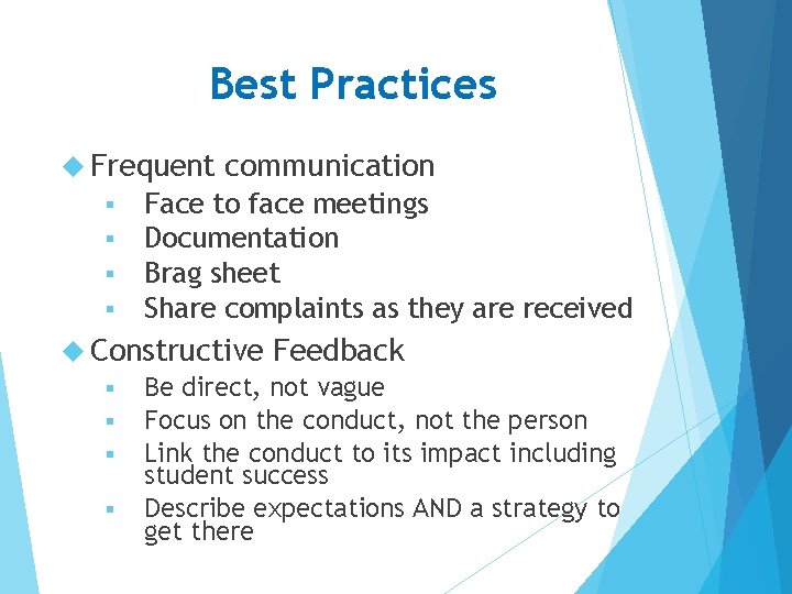 Best Practices Frequent § § communication Face to face meetings Documentation Brag sheet Share