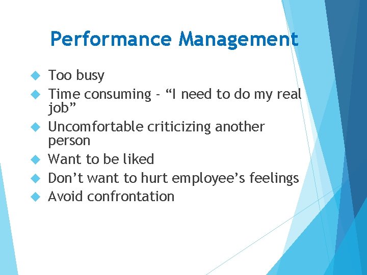 Performance Management Too busy Time consuming - “I need to do my real job”