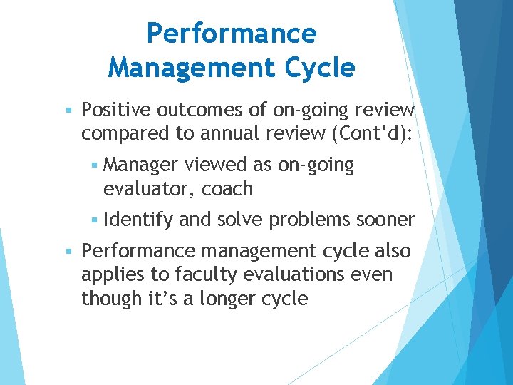 Performance Management Cycle § § Positive outcomes of on-going review compared to annual review