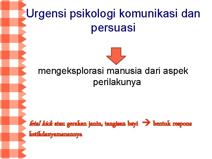 Urgensi psikologi komunikasi dan persuasi mengeksplorasi manusia dari aspek perilakunya fetal kick atau gerakan