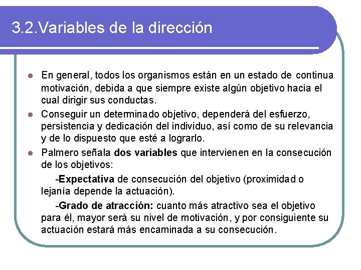 3. 2. Variables de la dirección En general, todos los organismos están en un