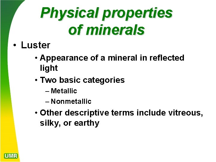 Physical properties of minerals • Luster • Appearance of a mineral in reflected light