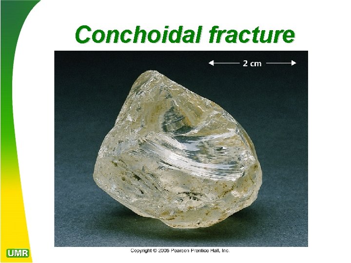 Conchoidal fracture 