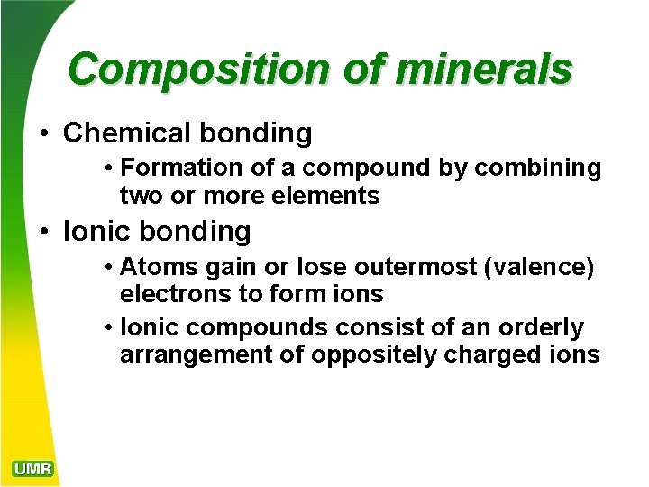 Composition of minerals • Chemical bonding • Formation of a compound by combining two