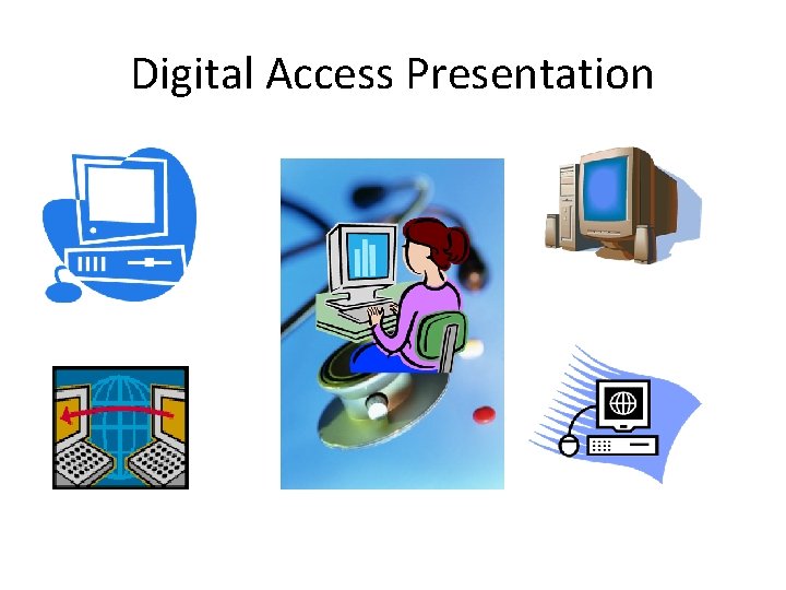 Digital Access Presentation 