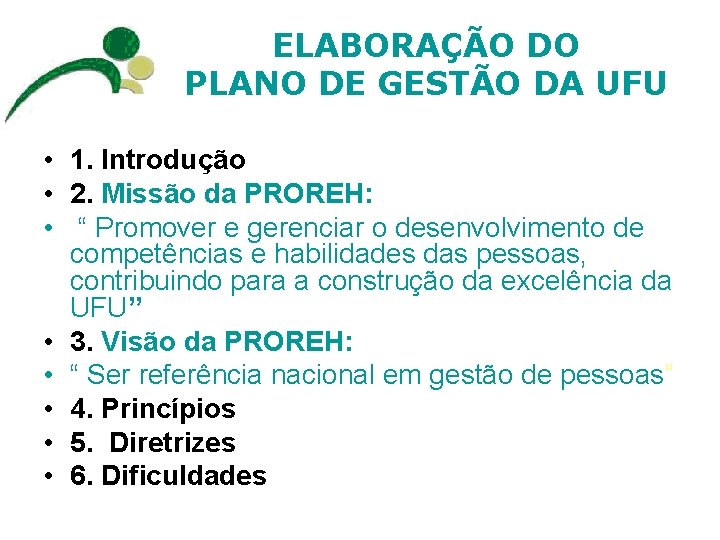 ELABORAÇÃO DO PLANO DE GESTÃO DA UFU • 1. Introdução • 2. Missão da
