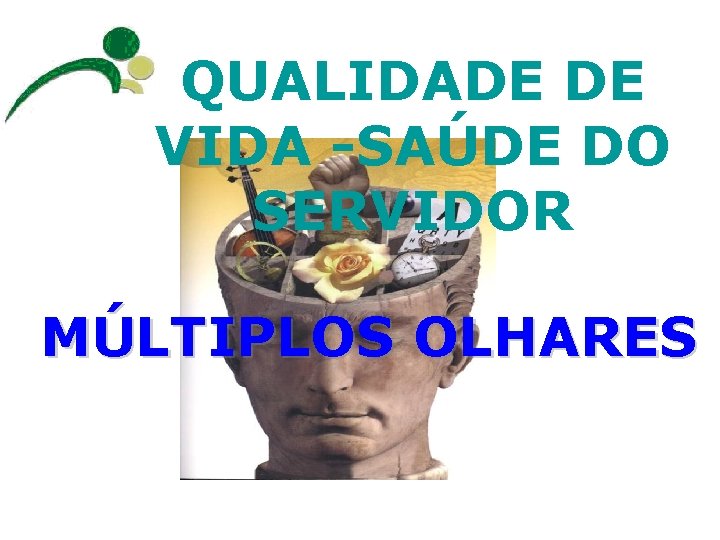 QUALIDADE DE VIDA -SAÚDE DO SERVIDOR MÚLTIPLOS OLHARES 