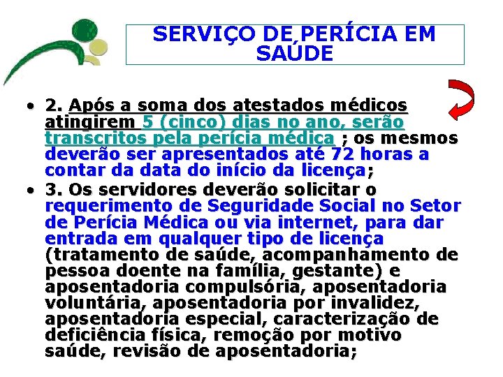 SERVIÇO DE PERÍCIA EM SAÚDE • 2. Após a soma dos atestados médicos atingirem