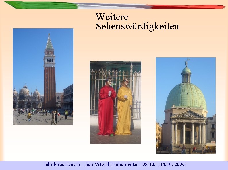 Weitere Sehenswürdigkeiten Schüleraustausch – San Vito al Tagliamento – 08. 10. - 14. 10.