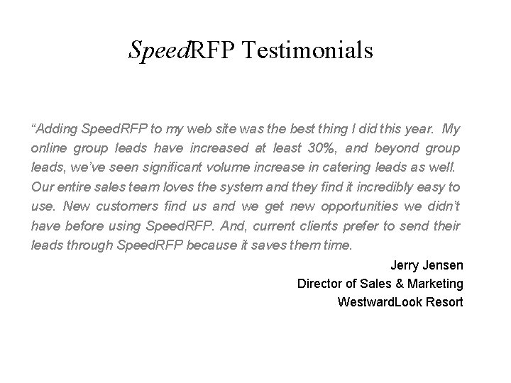 Speed. RFP Testimonials “Adding Speed. RFP to my web site was the best thing