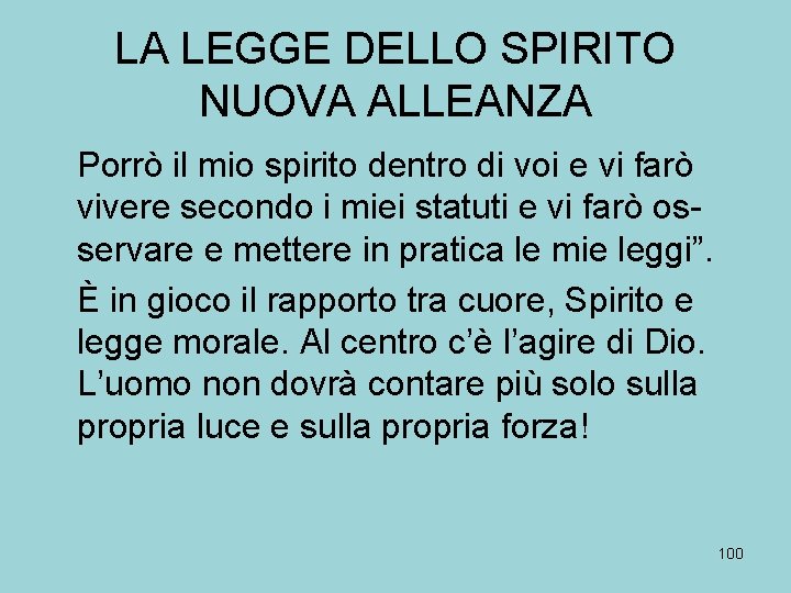 LA LEGGE DELLO SPIRITO NUOVA ALLEANZA Porrò il mio spirito dentro di voi e