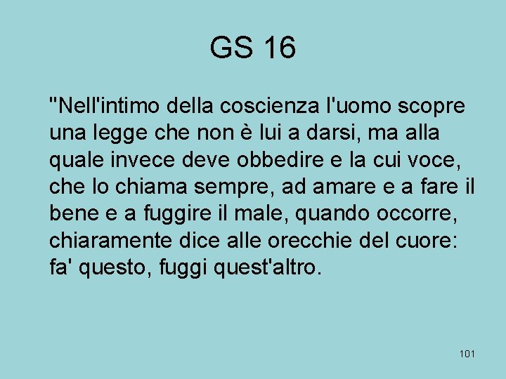 GS 16 "Nell'intimo della coscienza l'uomo scopre una legge che non è lui a