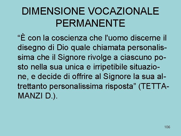 DIMENSIONE VOCAZIONALE PERMANENTE “È con la coscienza che l'uomo discerne il disegno di Dio