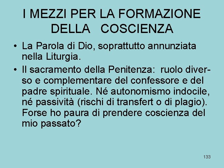 I MEZZI PER LA FORMAZIONE DELLA COSCIENZA • La Parola di Dio, soprattutto annunziata