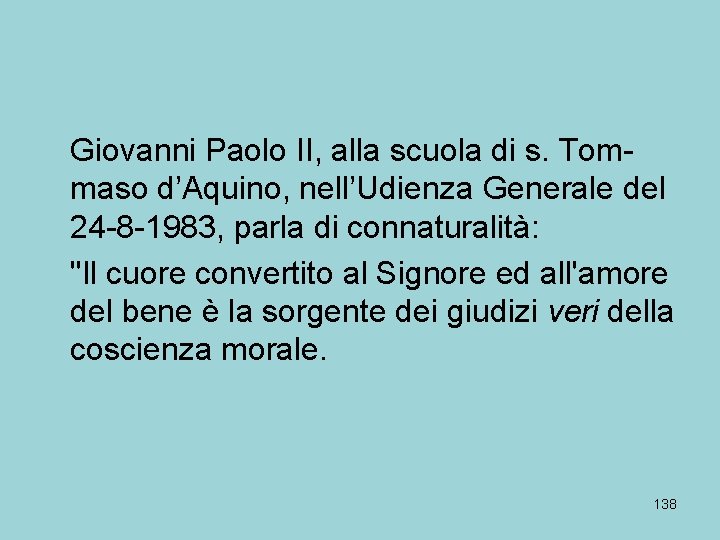 Giovanni Paolo II, alla scuola di s. Tommaso d’Aquino, nell’Udienza Generale del 24 -8