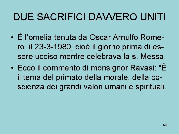 DUE SACRIFICI DAVVERO UNITI • È l’omelia tenuta da Oscar Arnulfo Romero il 23