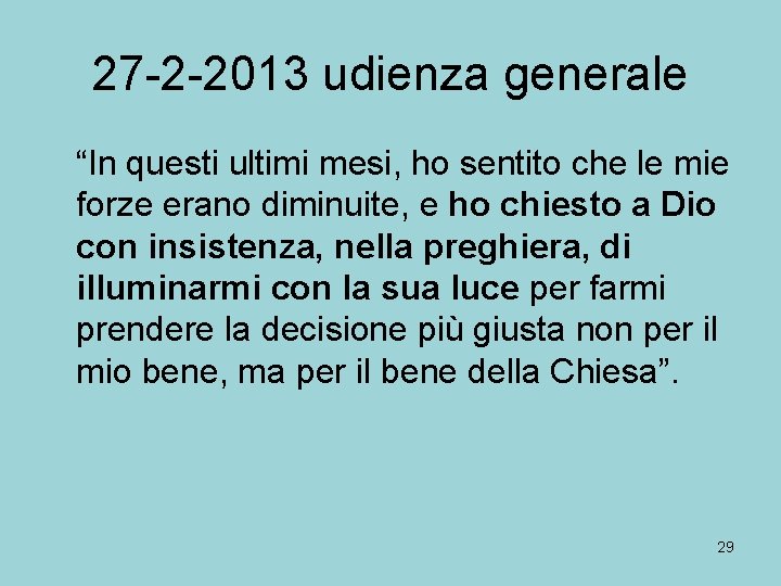 27 -2 -2013 udienza generale “In questi ultimi mesi, ho sentito che le mie