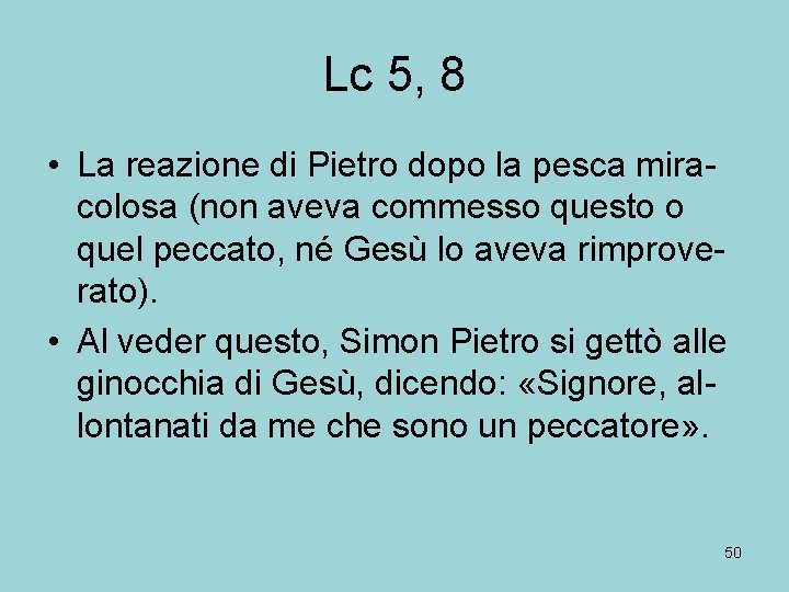 Lc 5, 8 • La reazione di Pietro dopo la pesca miracolosa (non aveva