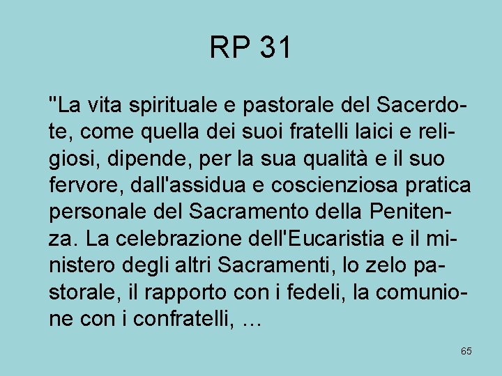 RP 31 "La vita spirituale e pastorale del Sacerdote, come quella dei suoi fratelli