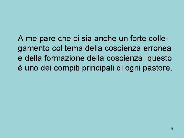 A me pare che ci sia anche un forte collegamento col tema della coscienza