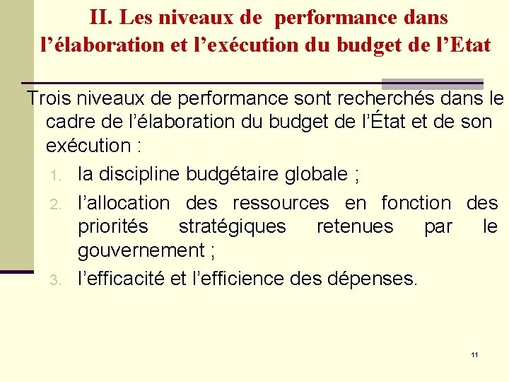 II. Les niveaux de performance dans l’élaboration et l’exécution du budget de l’Etat Trois