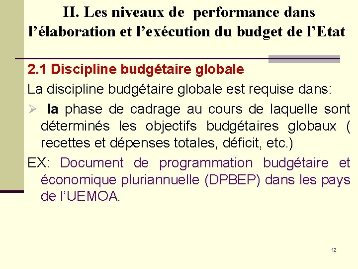 II. Les niveaux de performance dans l’élaboration et l’exécution du budget de l’Etat 2.