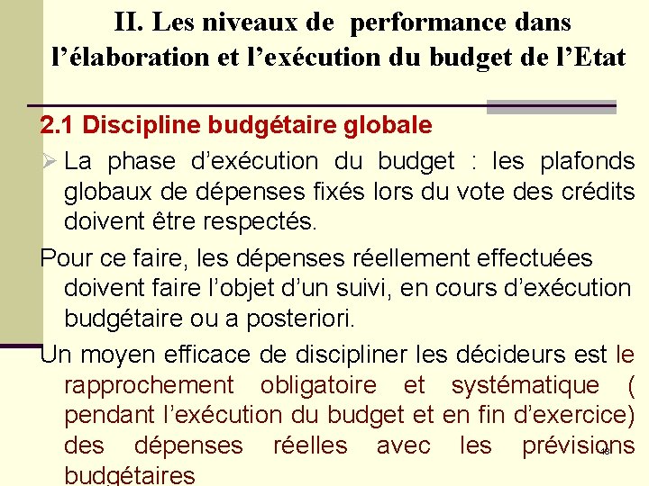 II. Les niveaux de performance dans l’élaboration et l’exécution du budget de l’Etat 2.