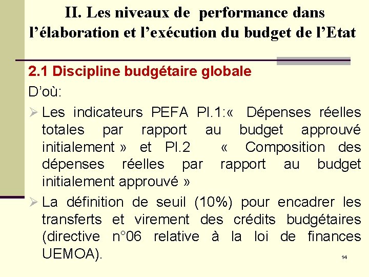 II. Les niveaux de performance dans l’élaboration et l’exécution du budget de l’Etat 2.