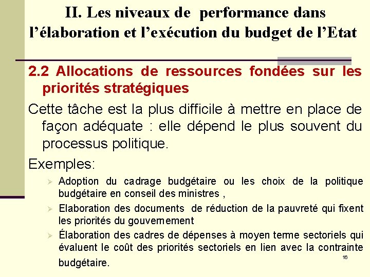 II. Les niveaux de performance dans l’élaboration et l’exécution du budget de l’Etat 2. II. Les niveaux de performance dans l’élaboration et l’exécution du budget de l’Etat 2.