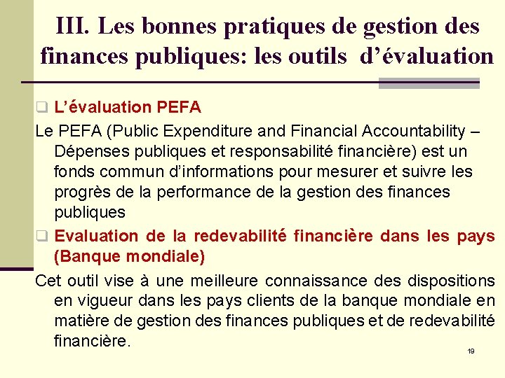 III. Les bonnes pratiques de gestion des finances publiques: les outils d’évaluation q L’évaluation