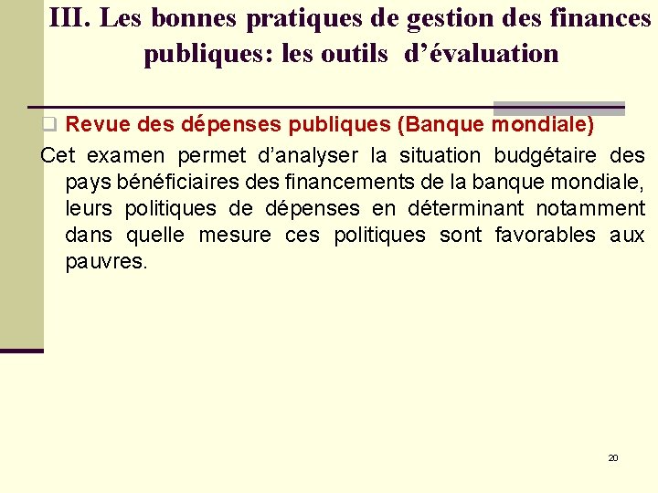 III. Les bonnes pratiques de gestion des finances publiques: les outils d’évaluation q Revue