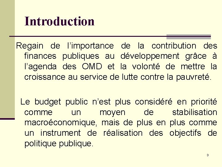 Introduction Regain de l’importance de la contribution des finances publiques au développement grâce à