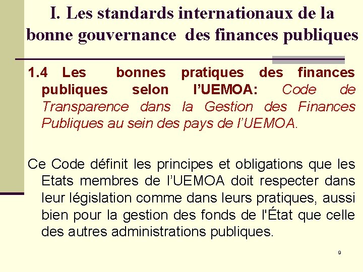 I. Les standards internationaux de la bonne gouvernance des finances publiques 1. 4 Les