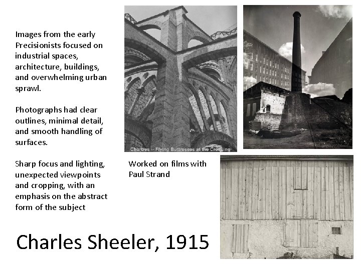 Images from the early Precisionists focused on industrial spaces, architecture, buildings, and overwhelming urban
