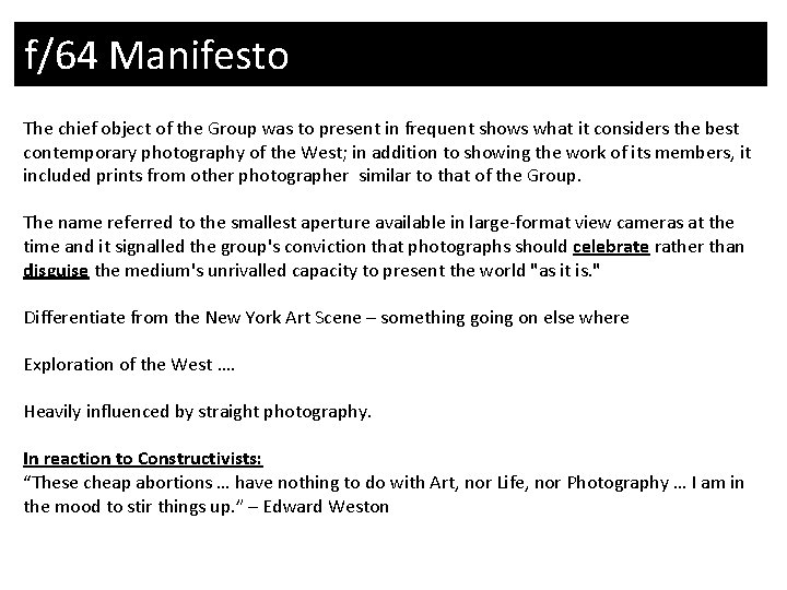 f/64 Manifesto The chief object of the Group was to present in frequent shows