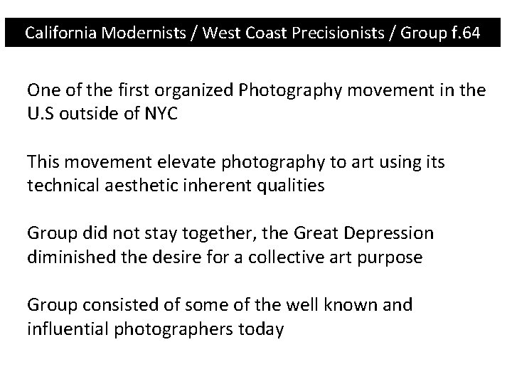 California Modernists / West Coast Precisionists / Group f. 64 One of the first