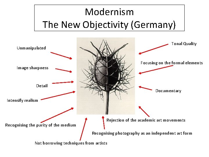 Modernism The New Objectivity (Germany) Tonal Quality Unmanipulated Focusing on the formal elements Image