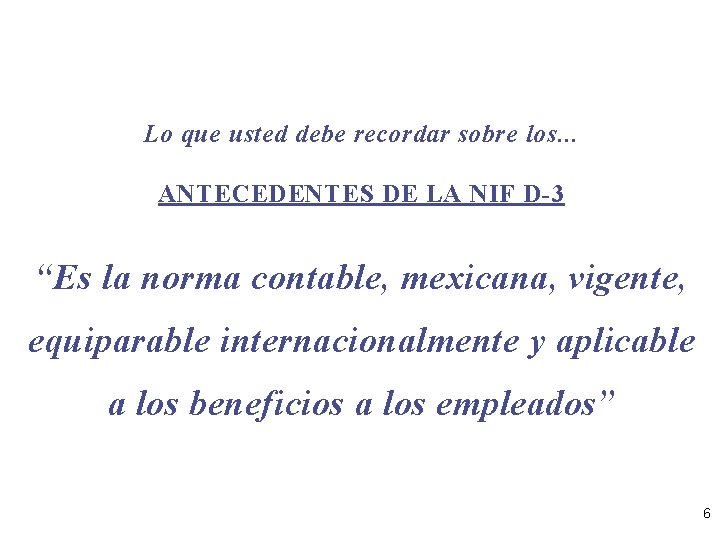 Lo que usted debe recordar sobre los. . . ANTECEDENTES DE LA NIF D-3