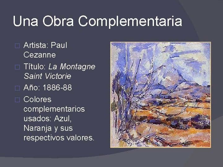 Una Obra Complementaria Artista: Paul Cezanne � Título: La Montagne Saint Victorie � Año: