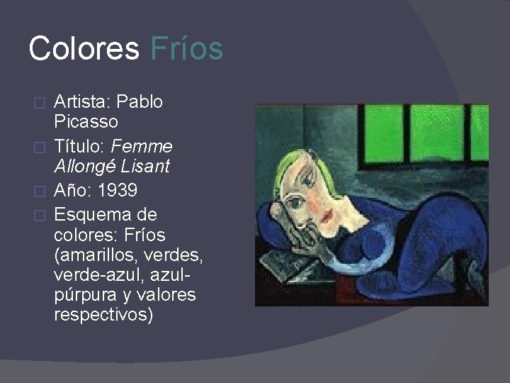 Colores Fríos Artista: Pablo Picasso � Título: Femme Allongé Lisant � Año: 1939 �