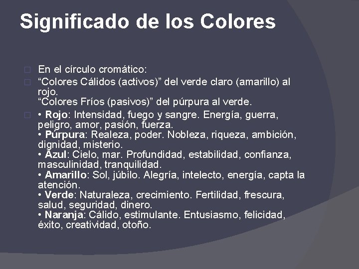 Significado de los Colores En el círculo cromático: “Colores Cálidos (activos)” del verde claro