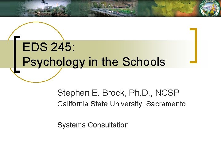 EDS 245 Psychology in the Schools Stephen E
